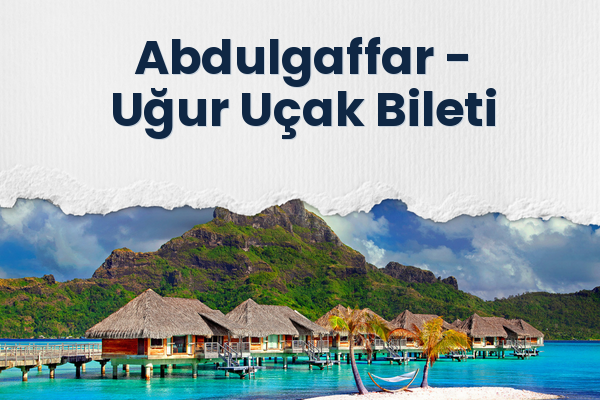 Abdulgaffar → Uğur Uçak Bileti