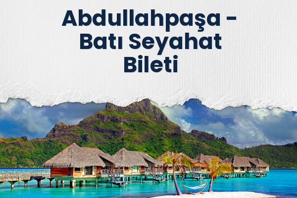 Abdullahpaşa → Batı Seyahat Bileti