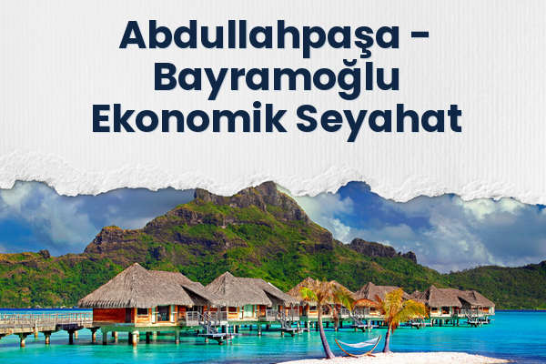 Abdullahpaşa → Bayramoğlu Ekonomik Seyahat