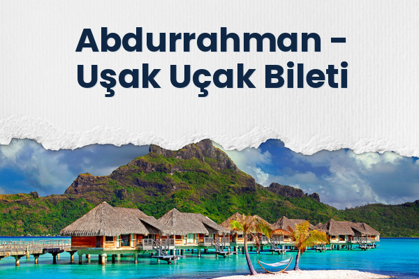 Abdurrahman → Uşak Uçak Bileti