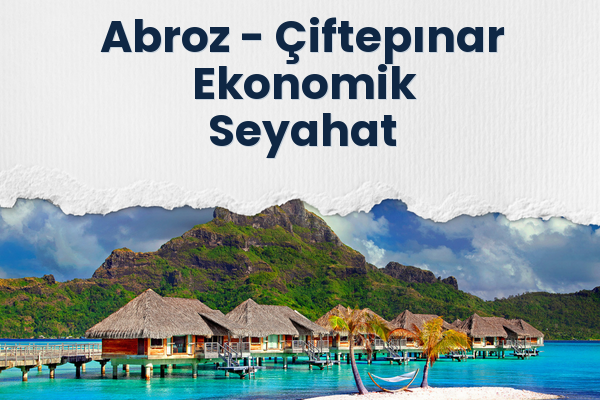 Abroz → Çiftepınar Ekonomik Seyahat