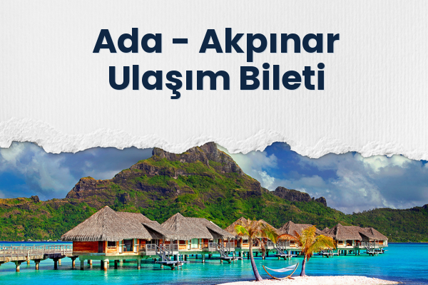 Ada → Akpınar Ulaşım Bileti
