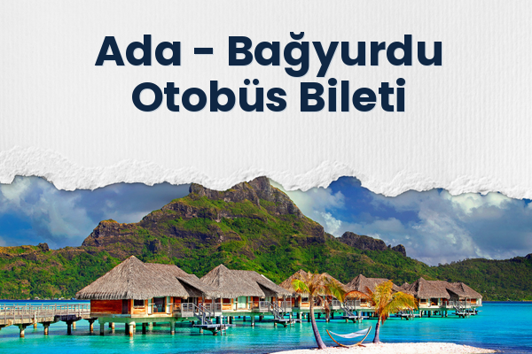 Ada → Bağyurdu Otobüs Bileti