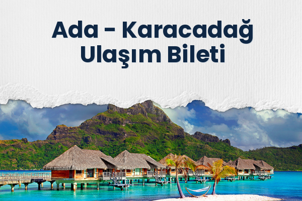 Ada → Karacadağ Ulaşım Bileti