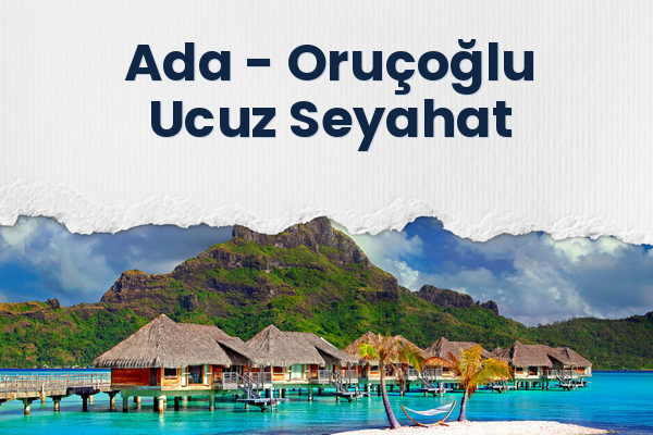 Ada → Oruçoğlu Ucuz Seyahat