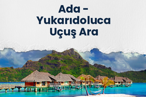Ada → Yukarıdoluca Uçuş Ara