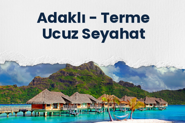 Adaklı → Terme Ucuz Seyahat