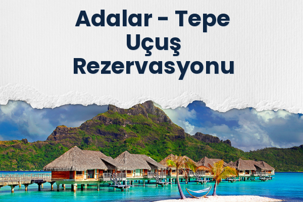 Adalar → Tepe Uçuş Rezervasyonu
