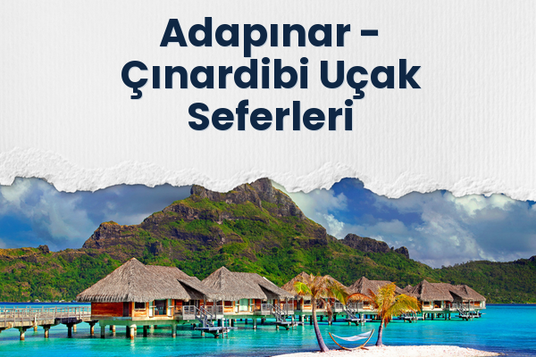 Adapınar → Çınardibi Uçak Seferleri