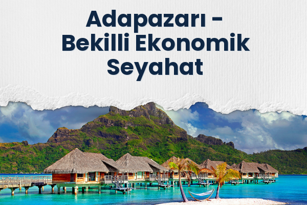 Adapazarı → Bekilli Ekonomik Seyahat