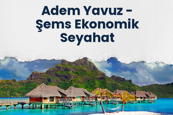 Adem Yavuz → Şems Ekonomik Seyahat