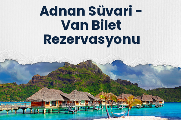 Adnan Süvari → Van Bilet Rezervasyonu