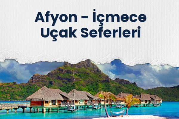 Afyon → İçmece Uçak Seferleri