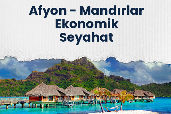 Afyon → Mandırlar Ekonomik Seyahat