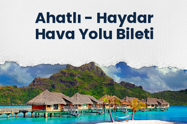 Ahatlı → Haydar Hava Yolu Bileti