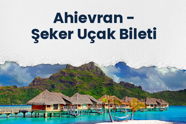 Ahievran → Şeker Uçak Bileti