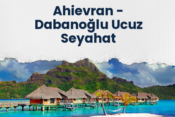 Ahievran → Dabanoğlu Ucuz Seyahat