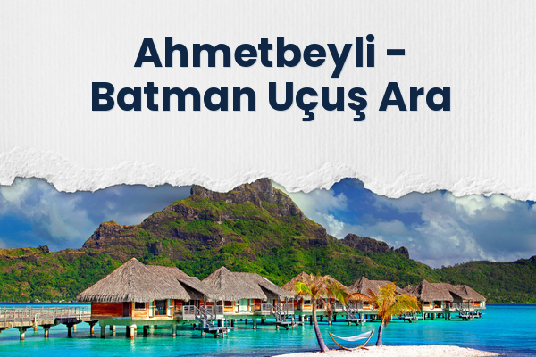 Ahmetbeyli → Batman Uçuş Ara