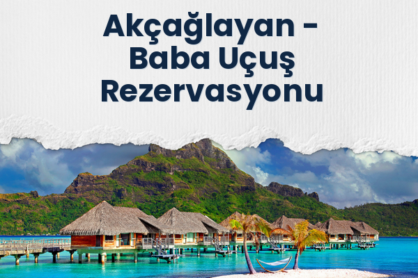 Akçağlayan → Baba Uçuş Rezervasyonu
