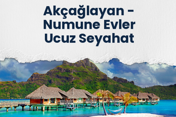 Akçağlayan → Numune Evler Ucuz Seyahat