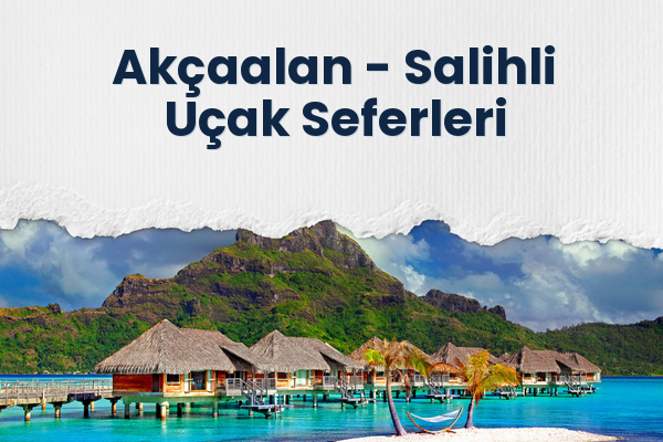 Akçaalan → Salihli Uçak Seferleri
