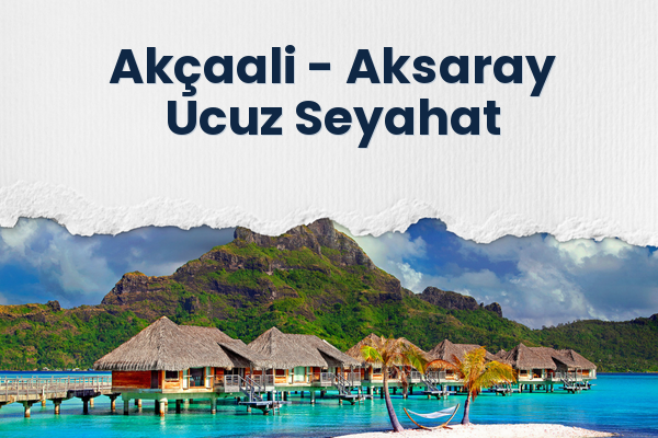 Akçaali → Aksaray Ucuz Seyahat