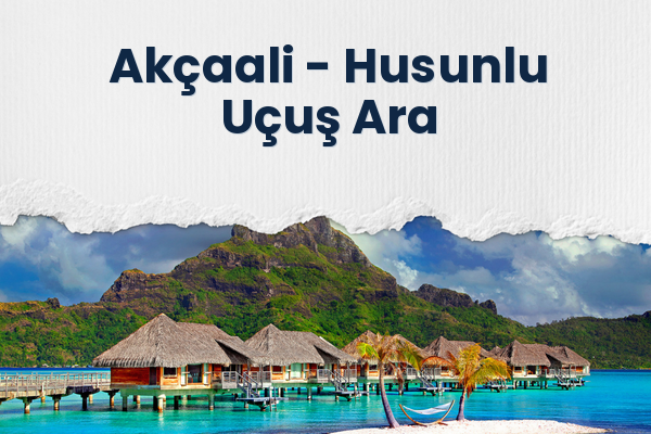 Akçaali → Husunlu Uçuş Ara