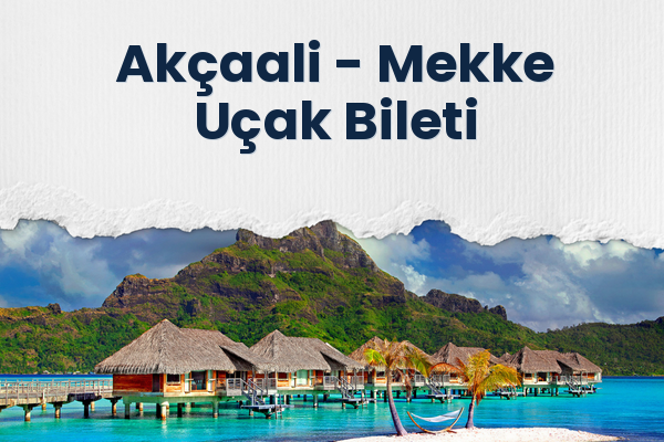 Akçaali → Mekke Uçak Bileti