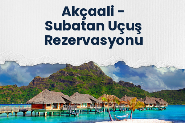 Akçaali → Subatan Uçuş Rezervasyonu