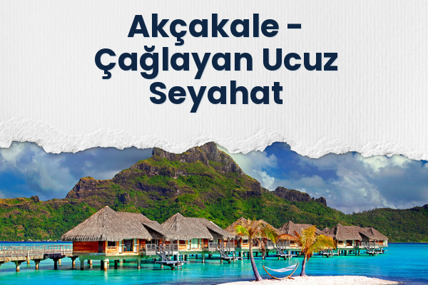 Akçakale → Çağlayan Ucuz Seyahat