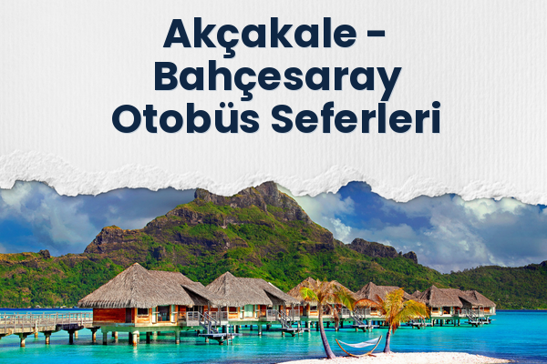 Akçakale → Bahçesaray Otobüs Seferleri