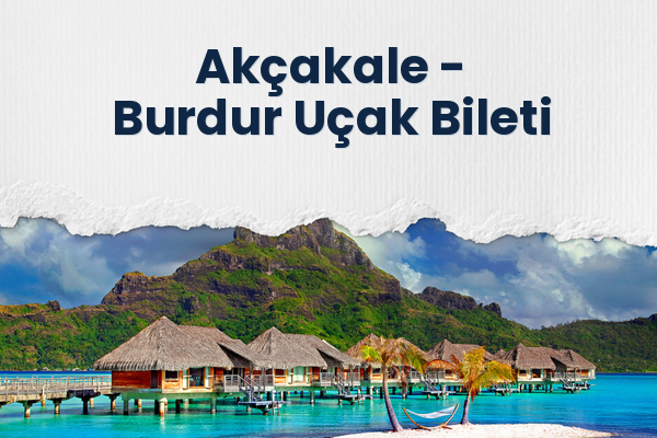 Akçakale → Burdur Uçak Bileti
