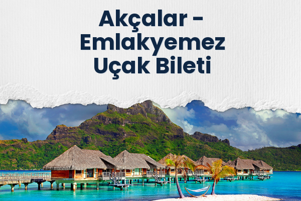 Akçalar → Emlakyemez Uçak Bileti