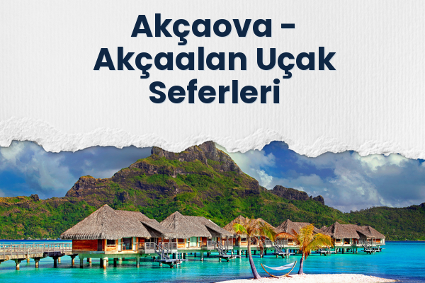 Akçaova → Akçaalan Uçak Seferleri