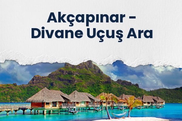 Akçapınar → Divane Uçuş Ara
