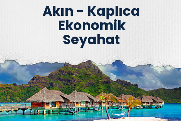 Akın → Kaplıca Ekonomik Seyahat