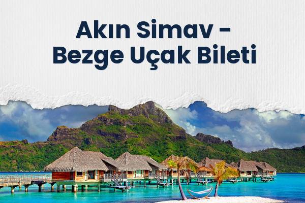 Akın Simav → Bezge Uçak Bileti