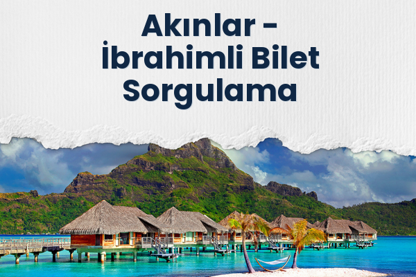 Akınlar → İbrahimli Bilet Sorgulama