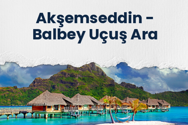 Akşemseddin → Balbey Uçuş Ara