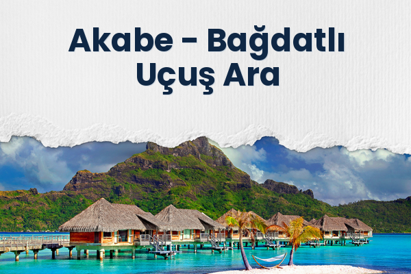 Akabe → Bağdatlı Uçuş Ara