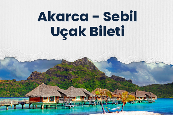 Akarca → Sebil Uçak Bileti