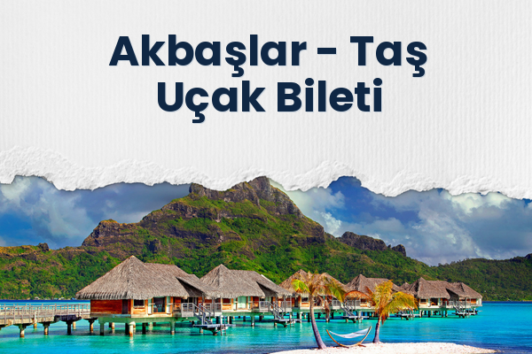 Akbaşlar → Taş Uçak Bileti