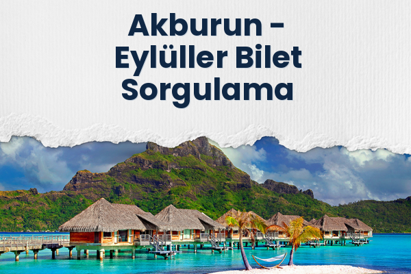 Akburun → Eylüller Bilet Sorgulama