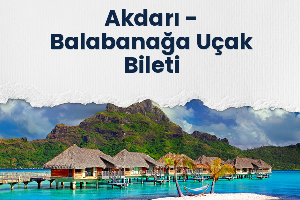 Akdarı → Balabanağa Uçak Bileti