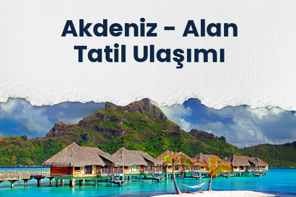 Akdeniz → Alan Tatil Ulaşımı
