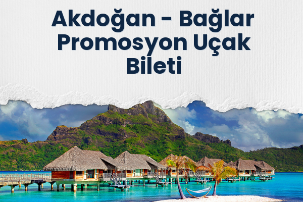 Akdoğan → Bağlar Promosyon Uçak Bileti