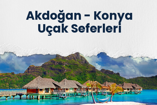 Akdoğan → Konya Uçak Seferleri