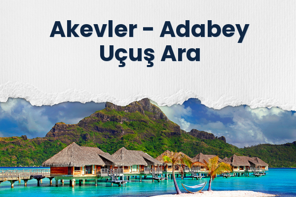 Akevler → Adabey Uçuş Ara