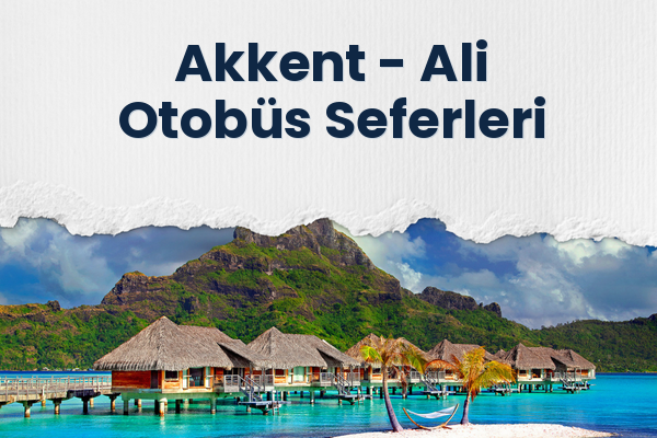 Akkent → Ali Otobüs Seferleri
