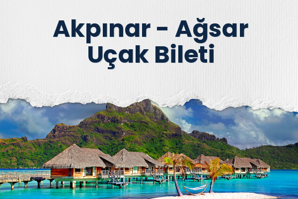Akpınar → Ağsar Uçak Bileti